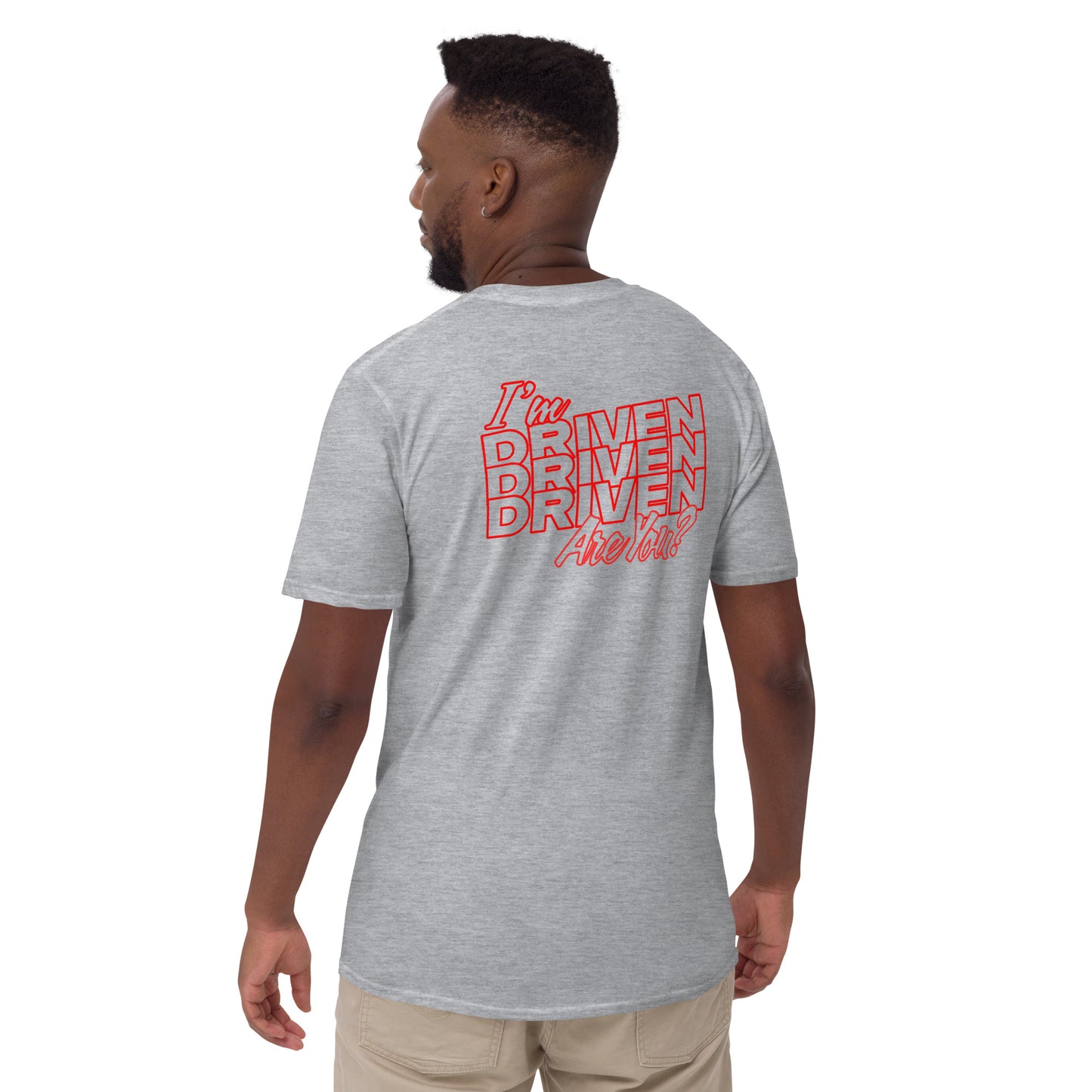 I'm Driven, Are You? - Short-Sleeve Unisex T-Shirt