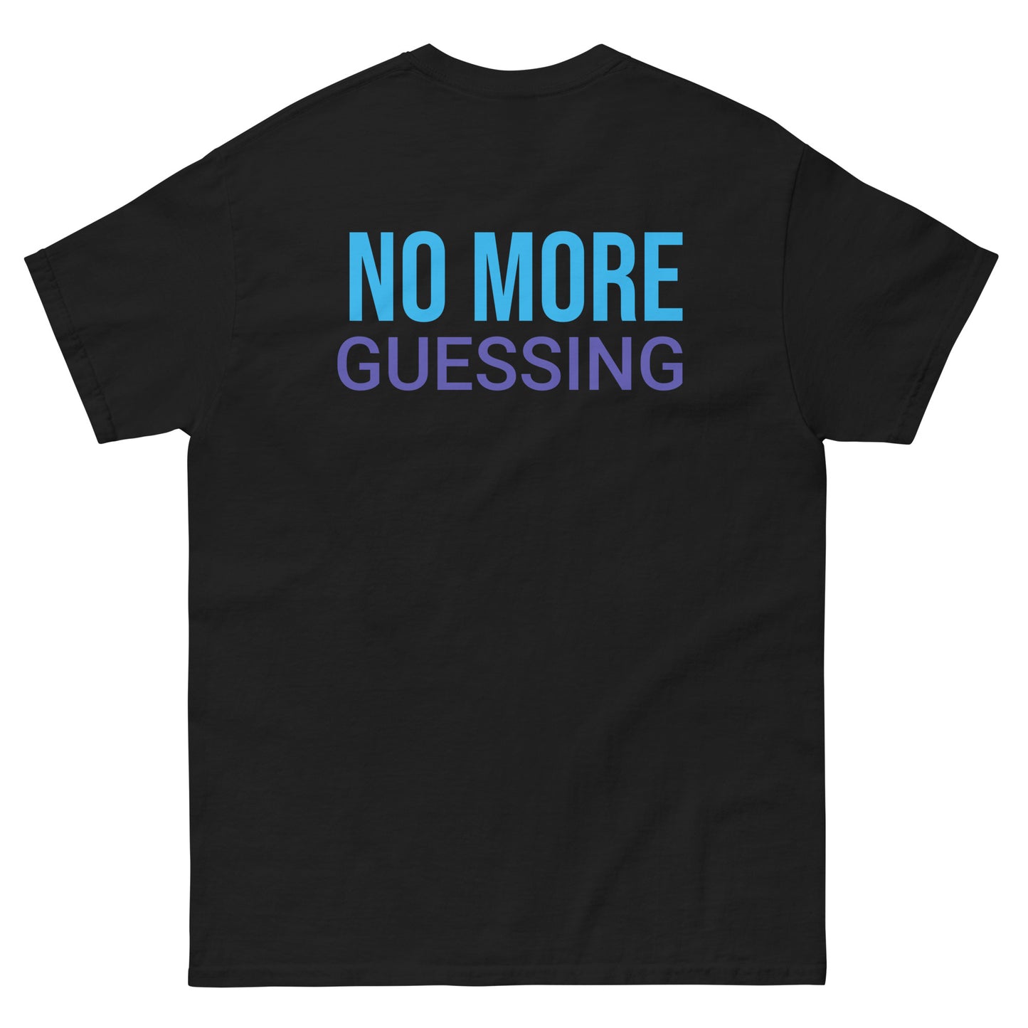 No More Guessing - Men's classic tee