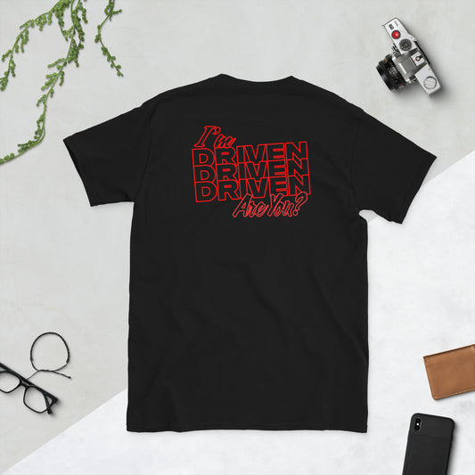 I'm Driven, Are You? - Short-Sleeve Unisex T-Shirt